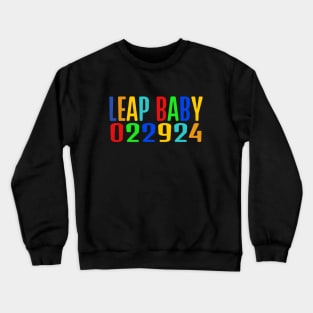 LEAP BABY-022924 LEAP YEAR DAY Crewneck Sweatshirt